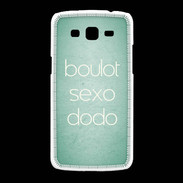 Coque Samsung Galaxy Grand2 Boulot Sexo Dodo Vert ZG
