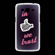Coque Samsung Galaxy Grand2 In Like We trust Rouge ZG