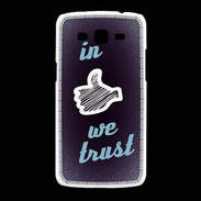 Coque Samsung Galaxy Grand2 In Like We trust Bleu ZG