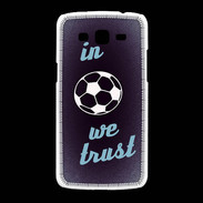 Coque Samsung Galaxy Grand2 In Soccer We trust Bleu ZG