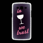 Coque Samsung Galaxy Grand2 In Wine We trust Rouge ZG