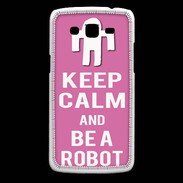 Coque Samsung Core Plus Keep Calm Be a Robot Rose