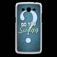 Coque Samsung Core Plus Do You Swag ZG