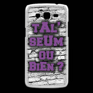 Coque Samsung Core Plus Ta l'seum ou bien Violet