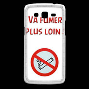 Coque Samsung Core Plus Vas fumer plus loin PR
