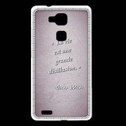 Coque Huawei Ascend Mate 7 Désillusion vie Rose Citation Oscar Wilde
