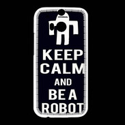 Coque HTC One M8 Keep Calm Be a Robot Noir