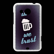 Coque HTC Desire 200 In Beer We trust bleu ZG