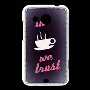 Coque HTC Desire 200 In Coffee We trust Rouge ZG