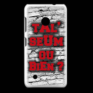 Coque Nokia Lumia 530 Ta l'seum ou bien Rouge