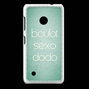 Coque Nokia Lumia 530 Boulot Sexo Dodo Vert ZG