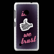 Coque Nokia Lumia 530 In Like We trust Rouge ZG
