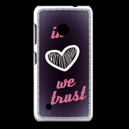 Coque Nokia Lumia 530 In Love We trust Rouge ZG
