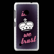 Coque Nokia Lumia 530 In Queen We trust Rouge ZG