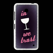 Coque Nokia Lumia 635 In Wine We trust Rouge ZG