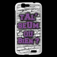 Coque Huawei Ascend G7 Ta l'seum ou bien Violet