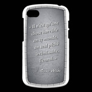 Coque Blackberry Q10 Horrible ennui Noir Citation Oscar Wilde