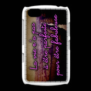 Coque BlackBerry 9720 Vie Parfaite ZG