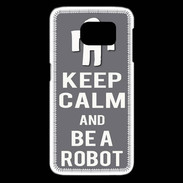 Coque Samsung Galaxy S6 edge Keep Calm Be a Robot Gris