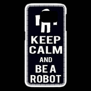Coque Samsung Galaxy S6 edge Keep Calm Be a Robot Noir