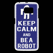 Coque Samsung Galaxy S6 Keep Calm Be a Robot Bleu