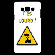 Coque Samsung A7 T'es lourd PR