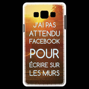 Coque Samsung A7 J'ai pas attendu FB ZG