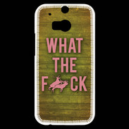 Coque HTC One M8s What the fuck ZG