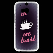 Coque HTC One M8s In Coffee We trust Rouge ZG