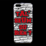 Coque iPhone 5/5S Premium Ta l'seum ou bien Rouge
