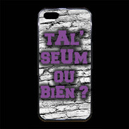 Coque iPhone 5/5S Premium Ta l'seum ou bien Violet