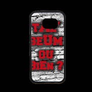 Coque Samsung S7 Premium Ta l'seum ou bien Rouge