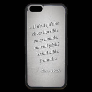 Coque iPhone 6 Premium Horrible ennui Gris Citation Oscar Wilde