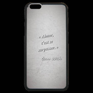 Coque iPhone 6 Plus Premium Aimer Gris Citation Oscar Wilde