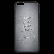 Coque iPhone 6 Plus Premium Désillusion vie Noir Citation Oscar Wilde
