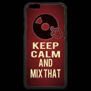 Coque iPhone 6 Plus Premium Keep Calm and Mix That Rouge