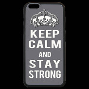 Coque iPhone 6 Plus Premium Keep Calm and Stay strong Gris