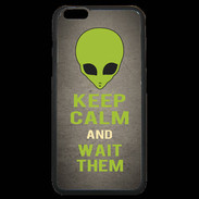 Coque iPhone 6 Plus Premium Keep Calm and Wait Alien Gris
