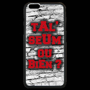 Coque iPhone 6 Plus Premium Ta l'seum ou bien Rouge