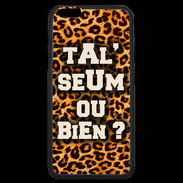 Coque iPhone 6 Plus Premium Ta l'seum ou bien Léopard