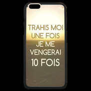 Coque iPhone 6 Plus Premium Trahis moi ZG