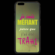 Coque iPhone 6 Plus Premium Méfiant trahis ZG