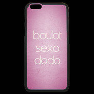 Coque iPhone 6 Plus Premium Boulot Sexo Dodo Rose ZG