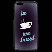 Coque iPhone 6 Plus Premium In Coffee We trust Bleu ZG