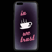 Coque iPhone 6 Plus Premium In Coffee We trust Rouge ZG