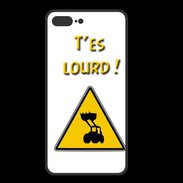 Coque  Iphone 8 Plus PREMIUM T'es lourd PR