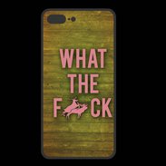 Coque  Iphone 8 Plus PREMIUM What the fuck ZG