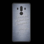 Coque  Huawei MATE 10 PRO PREMIUM Pêché stupidité Bleu Citation Oscar Wilde