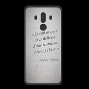 Coque  Huawei MATE 10 PRO PREMIUM Tentation Gris Citation Oscar Wilde