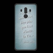 Coque  Huawei MATE 10 PRO PREMIUM Vie art Turquoise Citation Oscar Wilde